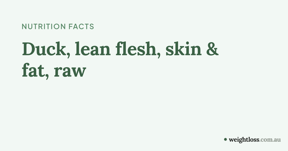Duck, lean flesh, skin & fat, raw: Calories, Protein, Carbs & Fat per 100g