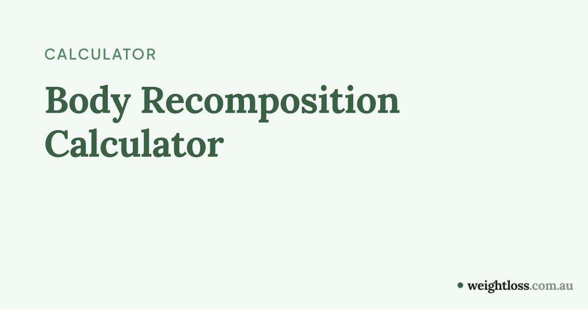 Body Recomposition Calculator | Can I lose fat and build muscle at the ...